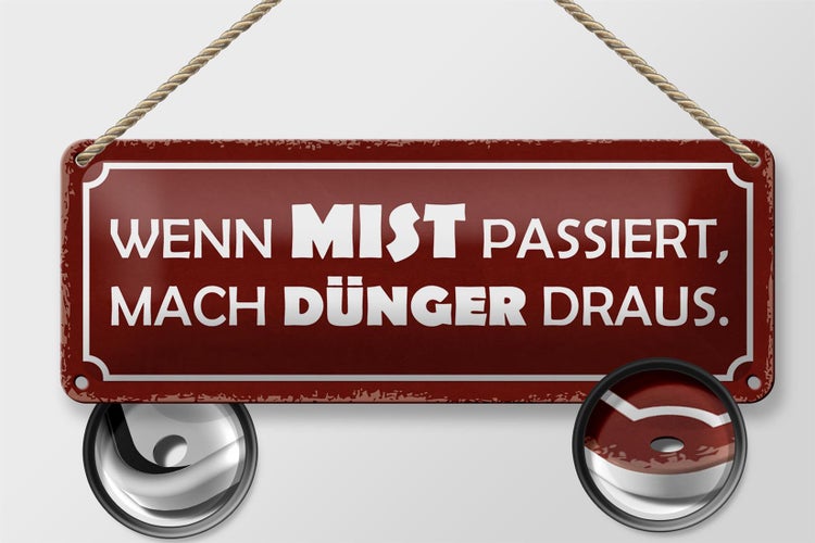 Blechschild Spruch 27x10cm wenn Mist passiert mach Dünger Dekoration