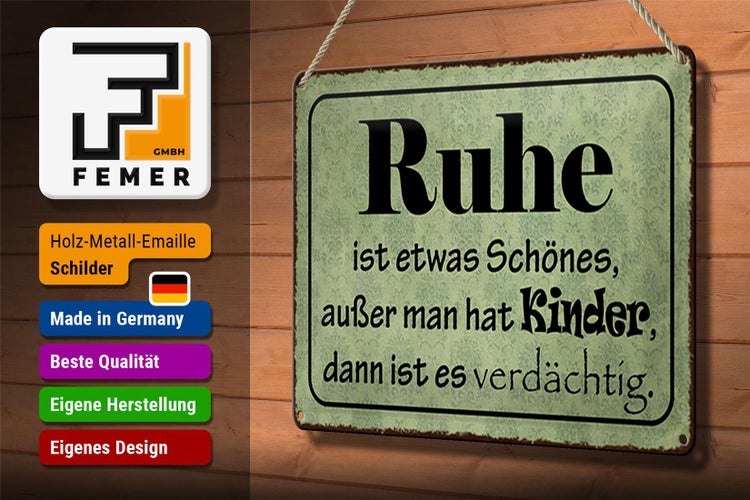 Blechschild Spruch 30x20cm Ruhe ist etwas schönes außer