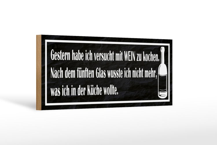 Holzschild Spruch 27x10cm habe versucht mit Wein zu kochen