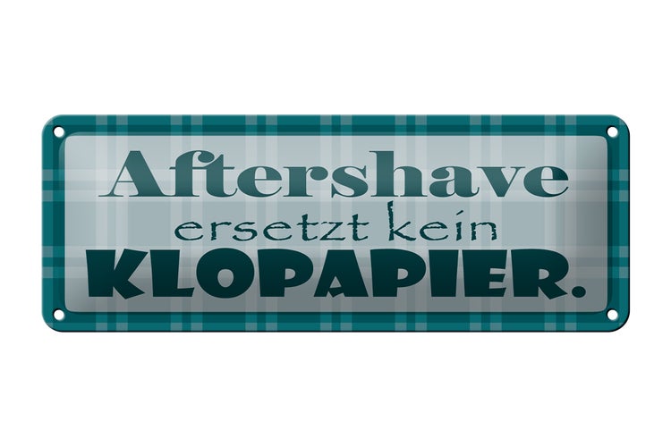 Blechschild Spruch 27x10cm Aftershave ersetzt kein Klopapier