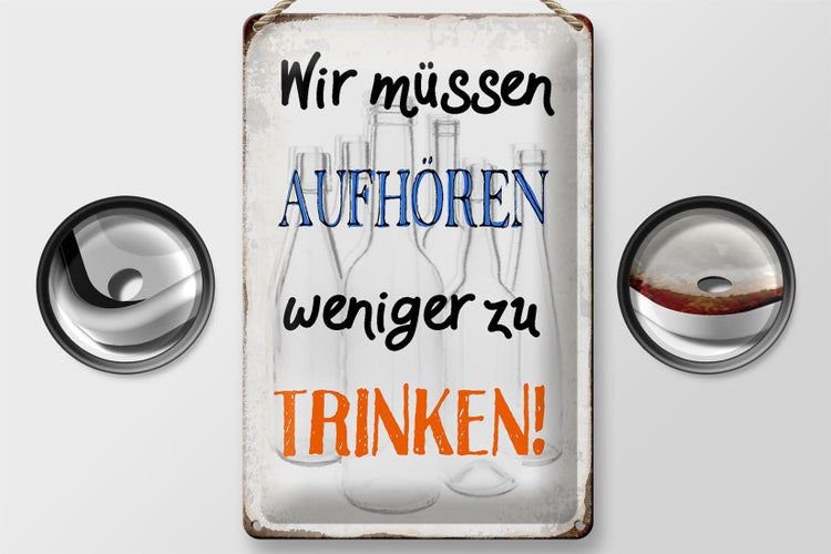 Blechschild Spruch 20x30cm müssen aufhören weniger trinken