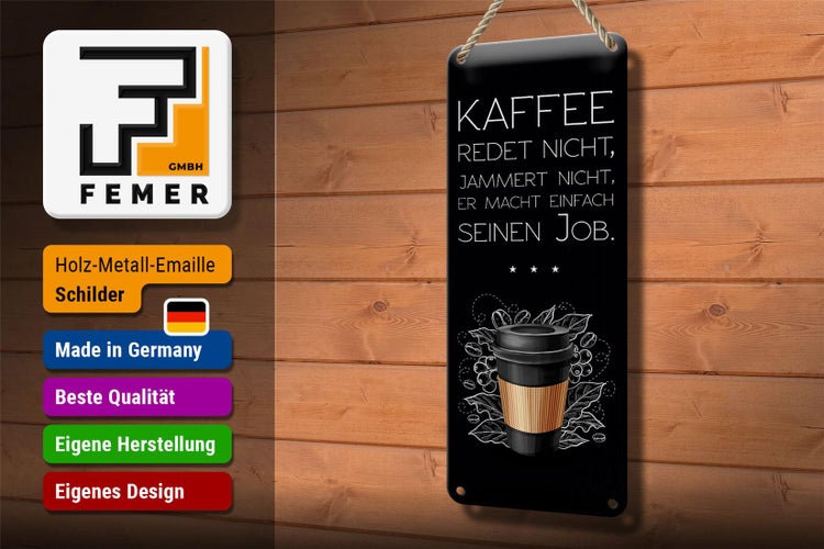Blechschild Spruch Kaffee redet nicht macht seinen Job 10x27cm