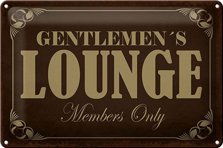 Blechschild Hinweis 30x20cm Gentelmen´s Lounge Members