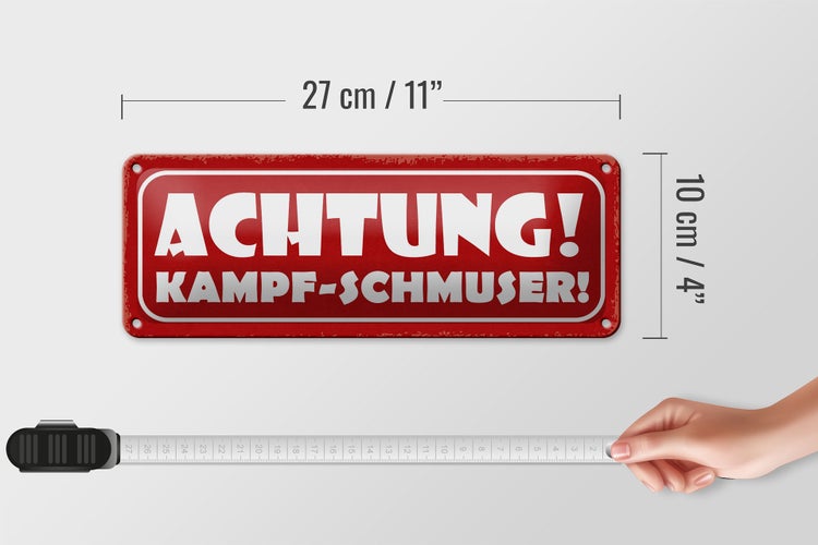 Blechschild Spruch 27x10cm Achtung Kampf-Schmuser Dekoration