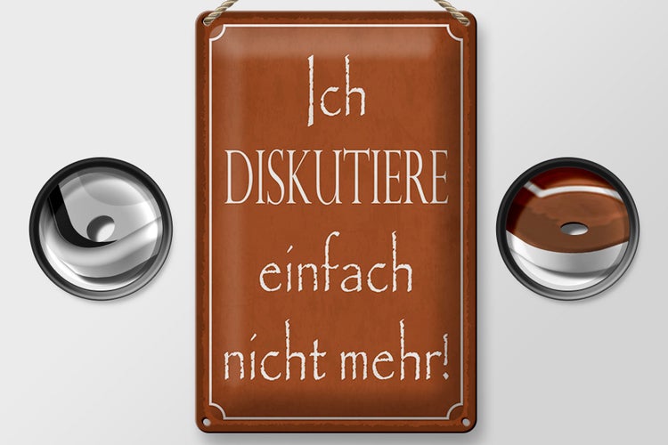 Blechschild Spruch 20x30cm ich diskutiere nicht mehr