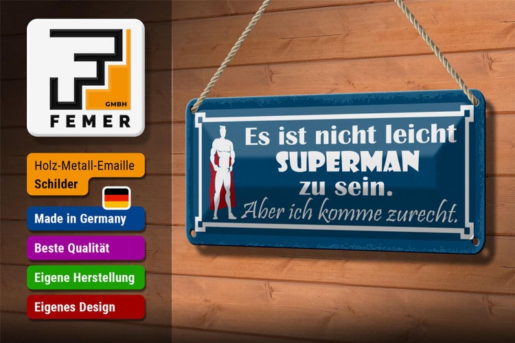 Blechschild Spruch 27x10cm nicht leicht Superman zu sein Dekoration