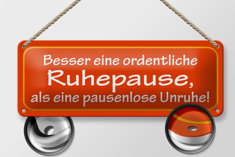 Blechschild Spruch 27x10cm Besser eine ordentliche Ruhepause