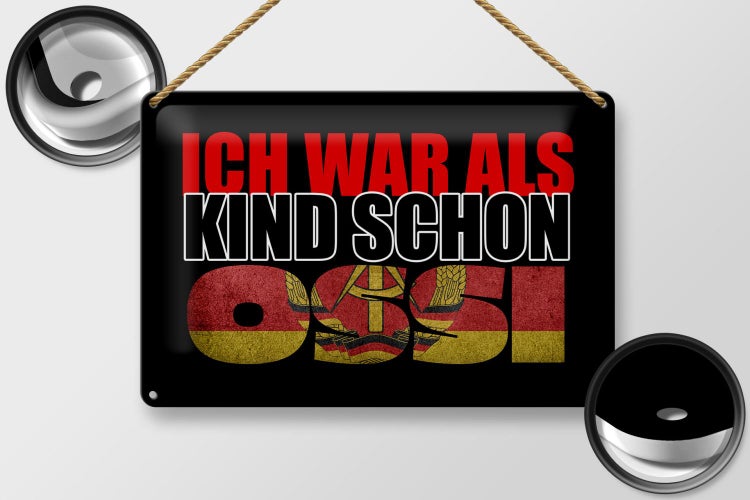 Blechschild Spruch 30x20cm ich war als Kind schon Ossi