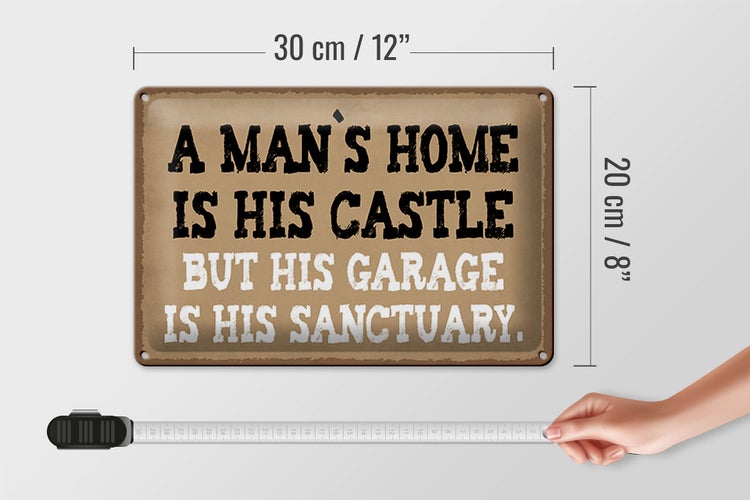 Blechschild Spruch 30x20cm Man s home is his castle garage