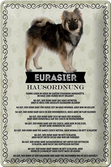 Blechschild Spruch 20x30cm Eurasier Hausordnung