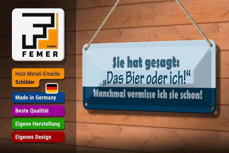 Blechschild Spruch 27x10cm Sie hat gesagt Das Bier oder ich Dekoration