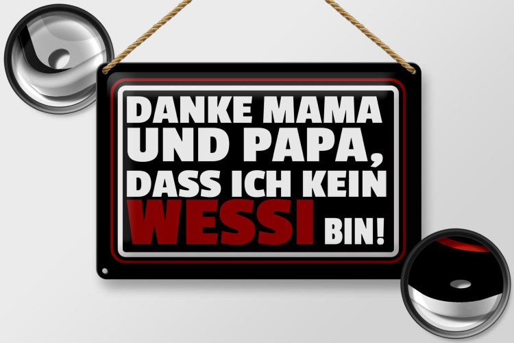 Blechschild Spruch 30x20cm Danke Mama dass ich kein Wessi