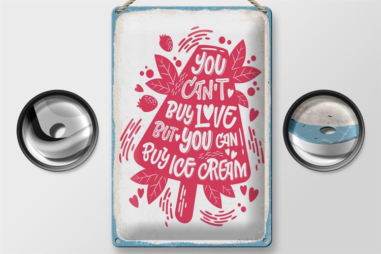 Blechschild Spruch Can´t buy love but Ice Cream 20x30cm