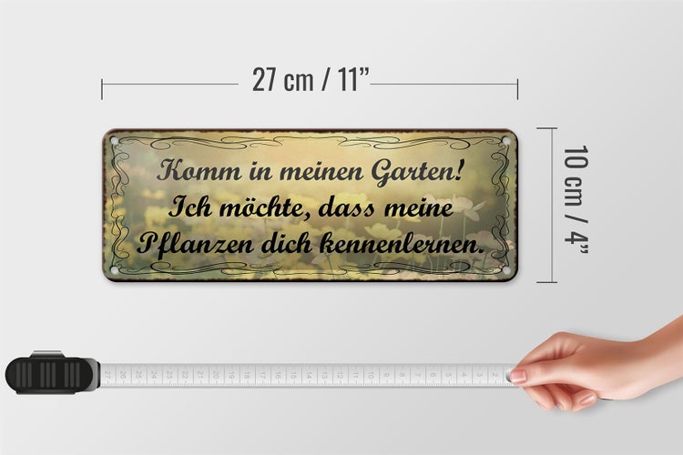 Blechschild Spruch 27x10cm Garten Pflanzen dich kennenlerne Dekoration