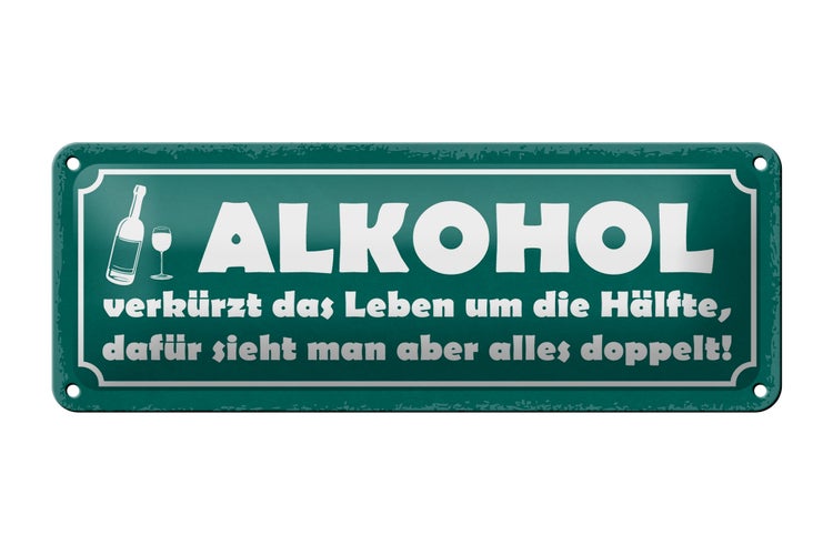 Blechschild Spruch 27x10cm verkürzt Leben um Hälfte Dekoration