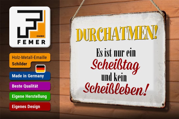 Blechschild Spruch 30x20cm nur Scheißtag kein Scheißleben