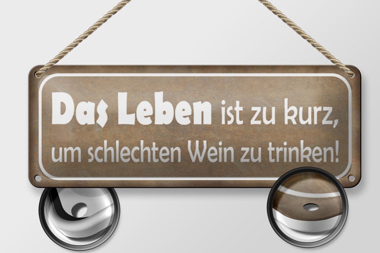 Blechschild Spruch 27x10cm Leben zu kurz um schlechten Wein Dekoration