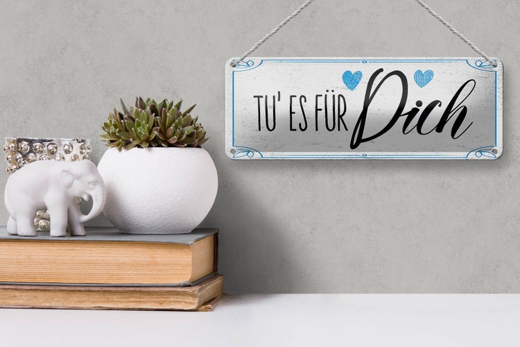 Blechschild Spruch Tu es für dich Herz Familie Liebe 27x10cm