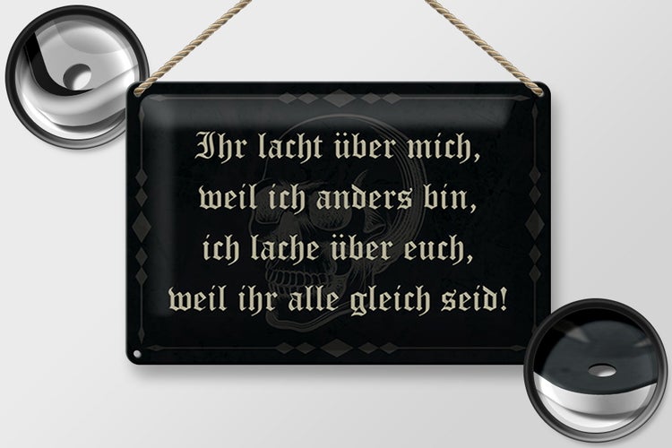 Blechschild Spruch 30x20cm ihr lacht weil ich anders bin