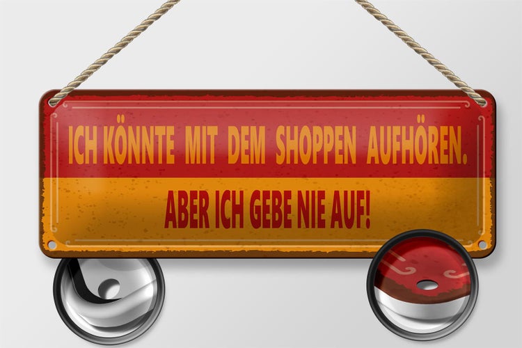 Blechschild Spruch 27x10cm könnte mit Shoppen aufhören aber Dekoration