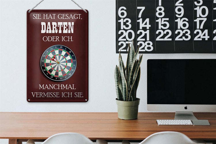 Blechschild Spruch 20x30cm sie hat gesagt Darten oder ich