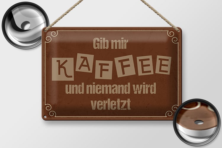 Blechschild Spruch 30x20cm Gib mir Kaffee niemand verletzt