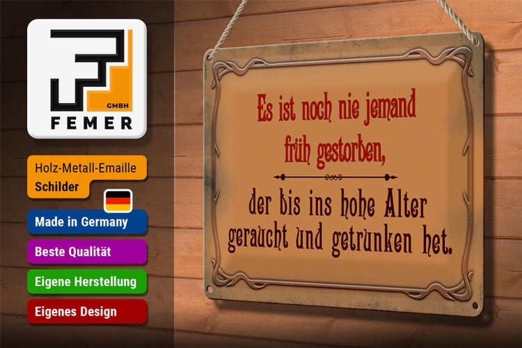 Blechschild Spruch 30x20cm noch nie jemand früh gestorben