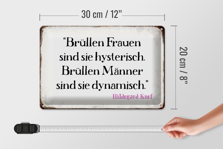 Blechschild Spruch 30x20cm Brüllen Frauen brüllen Männer