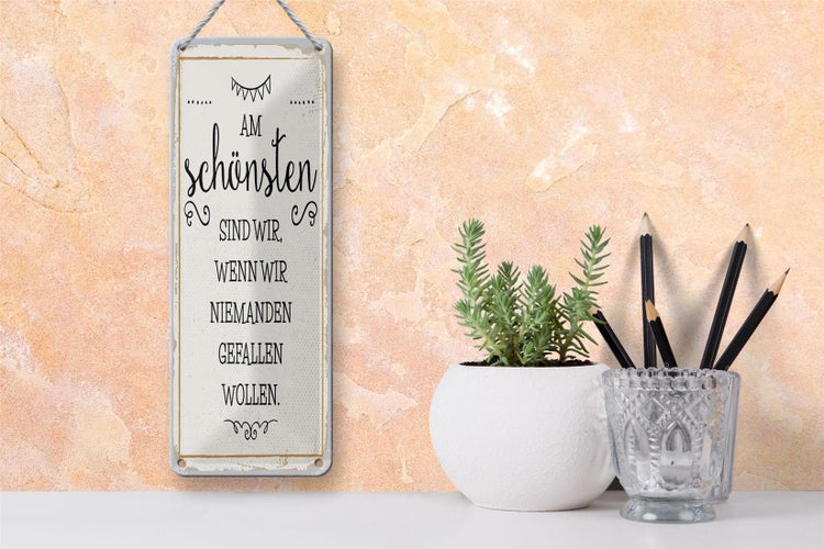 Blechschild Spruch 10x27 cm Wenn wir niemanden gefallen wollen Dekoration