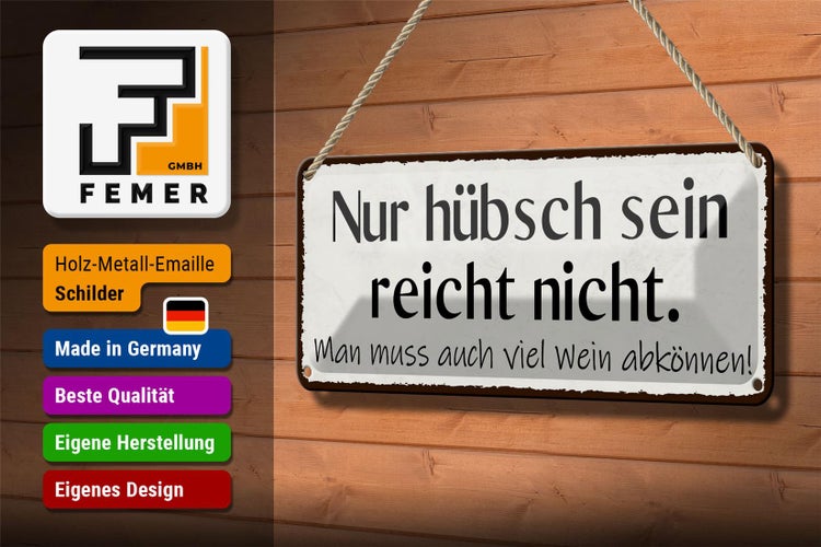 Blechschild Spruch 27x10cm hübsch sein reicht nicht Wein Dekoration
