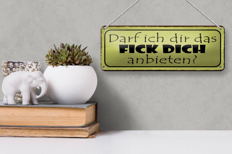 Blechschild Spruch 27x10cm darf ich dir fick dich anbieten Dekoration
