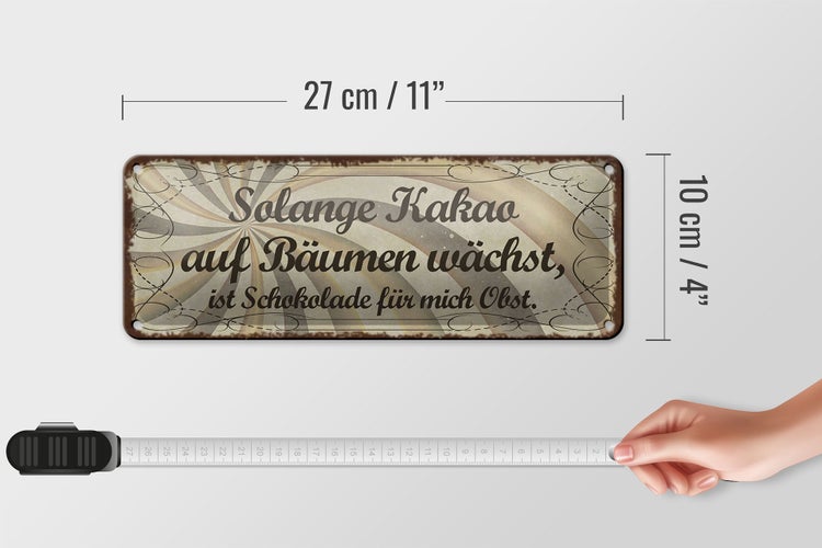 Blechschild Spruch 27x10cm Kakao wächst Schokolade Obst Dekoration