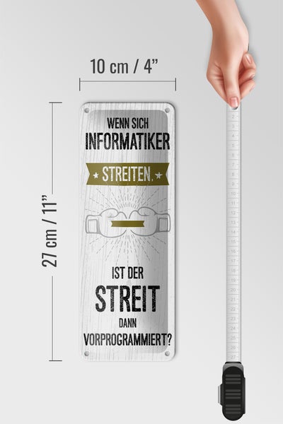 Blechschild Spruch Wenn sich Informatiker streiten 10x27cm