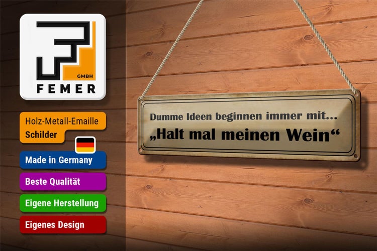 Blechschild Spruch 46x10cm Dumme Ideen mit halt meinen Wein Dekoration
