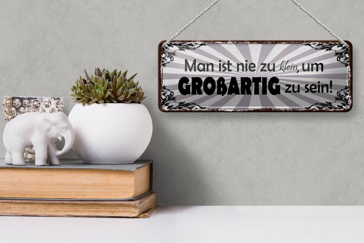 Blechschild Spruch 27x10cm nie zu klein um großartig sein Dekoration