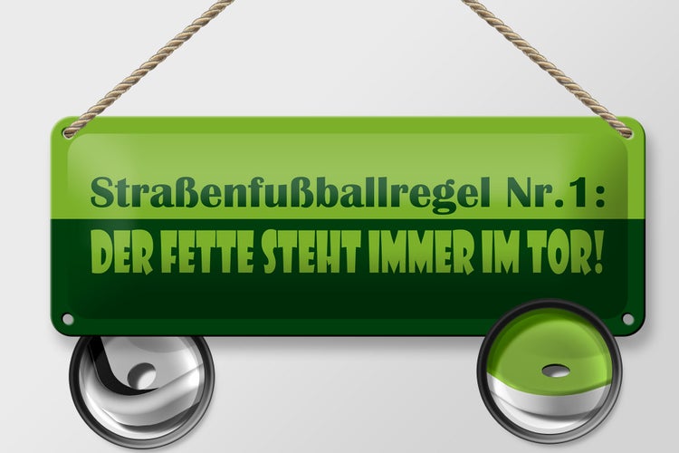 Blechschild Spruch 27x10cm Straßenfußballregel Nr.1 Dekoration