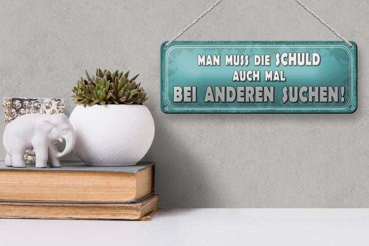 Blechschild Spruch 27x10cm Schuld auch bei anderen suchen Dekoration