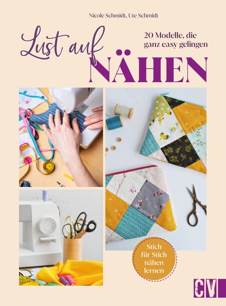 Lust auf Nähen 20 Modelle, die ganz easy gelingen. Stich für Stich nähen lernen
