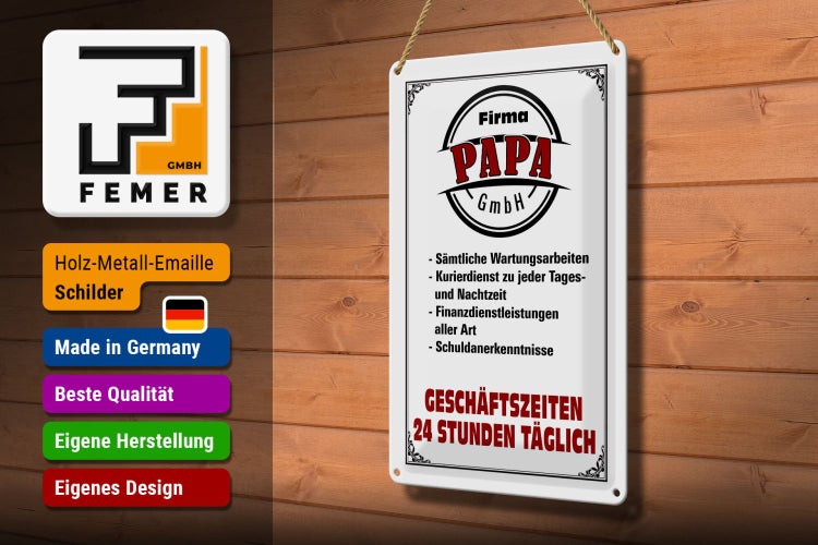 Blechschild Spruch 20x30cm Firma Papa GmbH 24 Std täglich