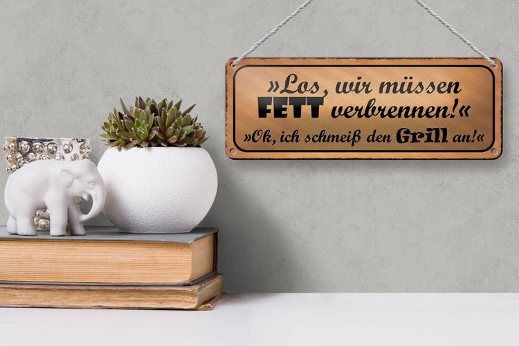 Blechschild Spruch 27x10cm Grill wir müssen Fett verbrennen Dekoration