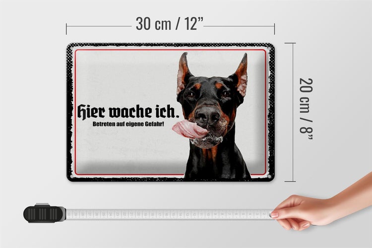 Blechschild Spruch 30x20cm Doberman hier wache ich
