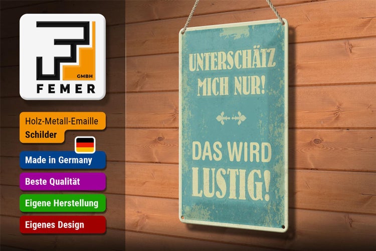Blechschild Spruch 20x30cm unterschätz mich nur Schild