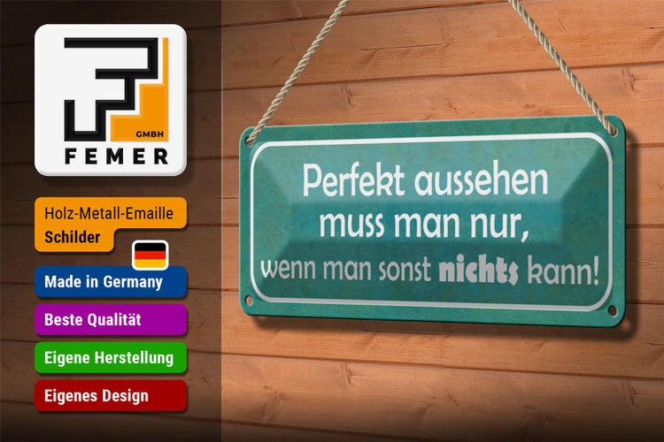 Blechschild Spruch 27x10cm Perfekt aussehen nur wenn man Dekoration
