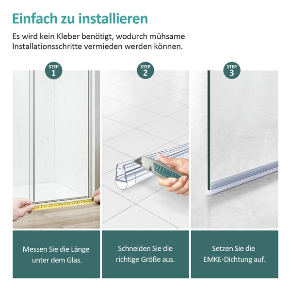 Drei Schritte zur Montage der EMKE Duschdichtung ohne Kleber: Messen der Länge unter dem Glas, Zuschneiden der Dichtung und Aufsetzen auf die Glaskante.