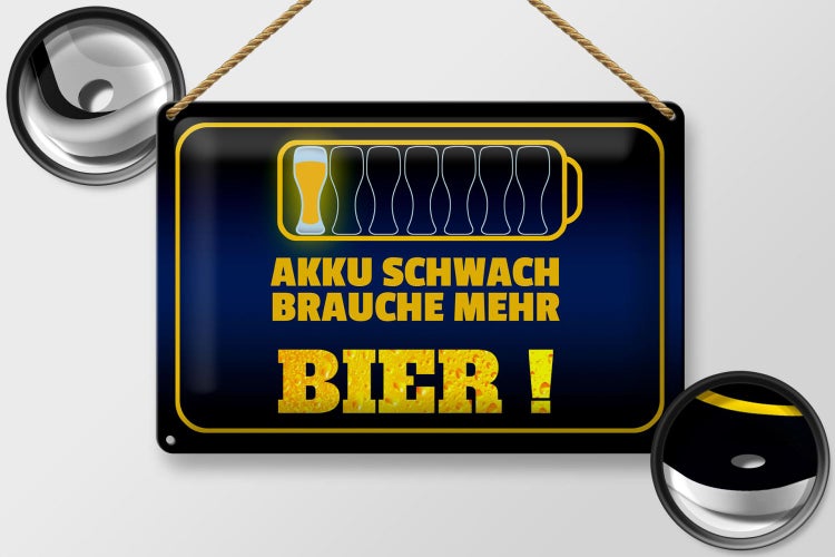 Blechschild Spruch 30x20cm Akku schwach brauche mehr Bier