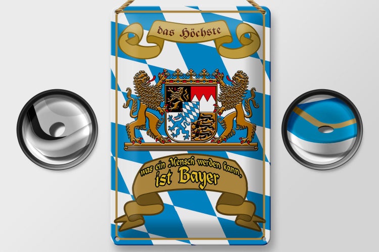 Blechschild Spruch 20x30cm höchste was Mensch werden Bayer