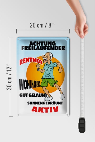 Blechschild Spruch 20x30cm Achtung freilaufender Rentner