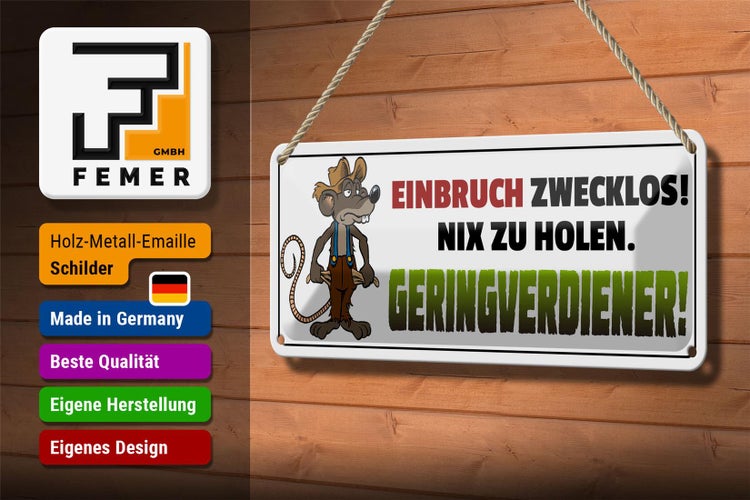 Blechschild Spruch 27x10cm Einbruch zwecklos Geringverdiener