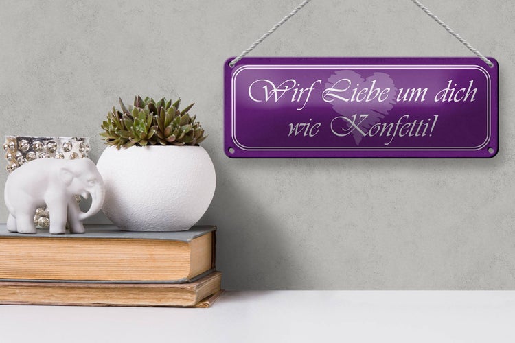 Blechschild Spruch 27x10cm wirf Liebe um dich wie Konfetti Dekoration