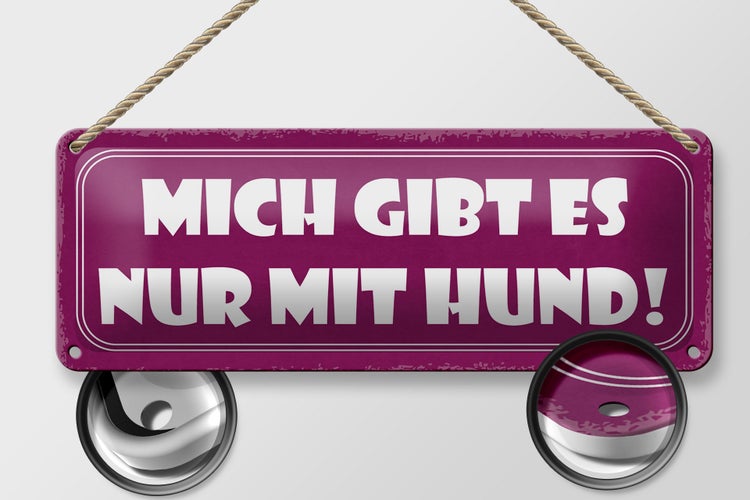 Blechschild Spruch 27x10cm mich gibt es nur mit Hund Dekoration